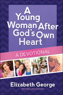 A Young Woman After God’s Own Heart—A Devotional